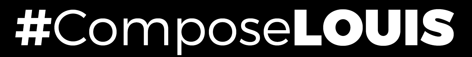 #ComposeLOUIS
